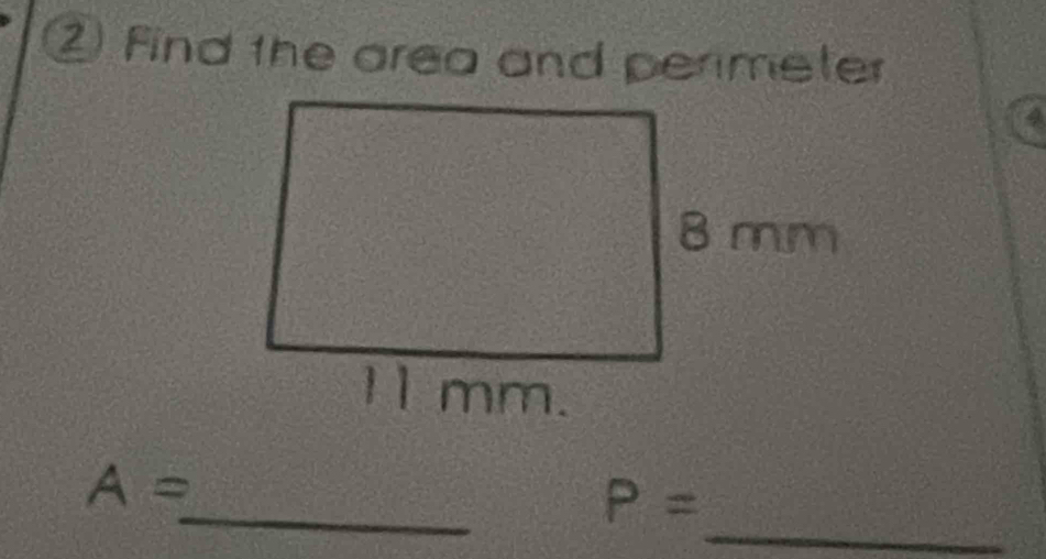 ② Find the area and permeter 
4 
_ 
_
A=
P=