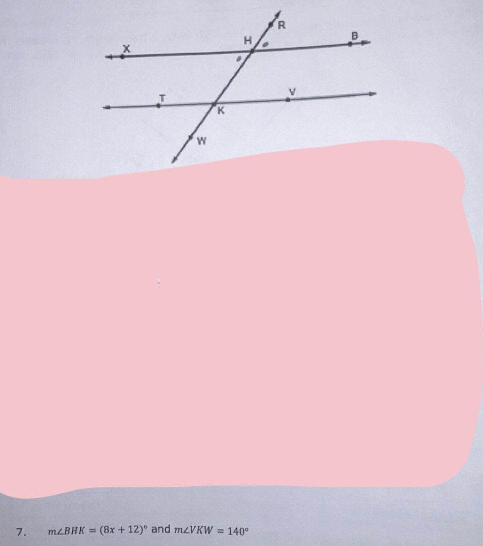 m∠ BHK=(8x+12)^circ  and m∠ VKW=140°