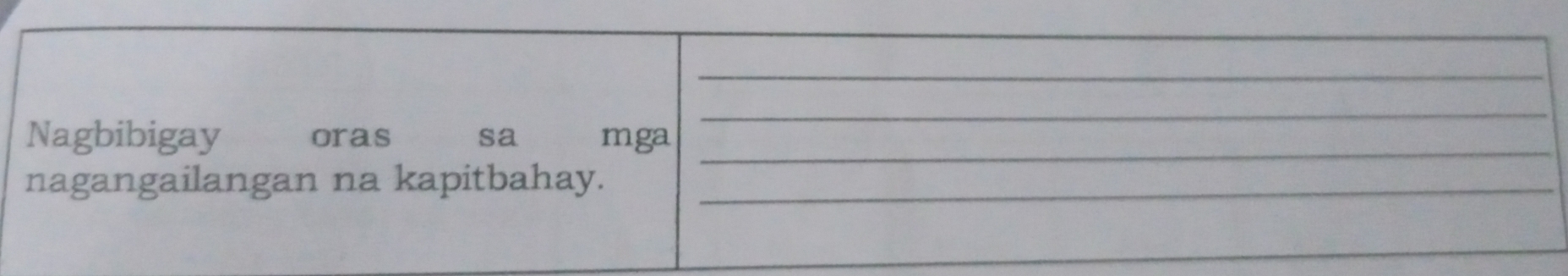 Nagbibigay oras sa mga 
nagangailangan na kapitbahay._ 
_