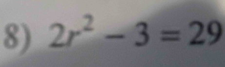 2r^2-3=29