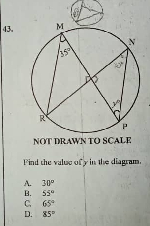 NOT DRAWN TO SCALE
Find the value of y in the diagram.
A. 30°
B. 55°
C. 65°
D. 85°