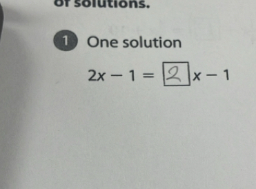 of solutions. 
1 One solution
2x - 1 = ②x - 1