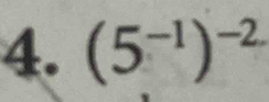 (5^(-1))^-2