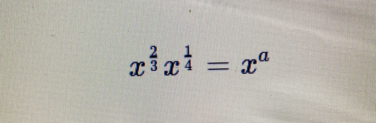 x^(frac 2)3x^(frac 1)4=x^a