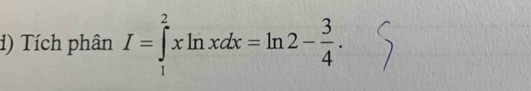 Tích phân I=∈tlimits _1^(2xln xdx=ln 2-frac 3)4.