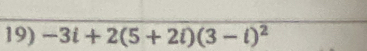 -3i+2(5+2i)(3-i)^2