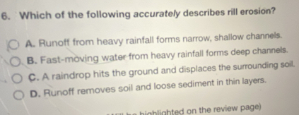 Solved: Which of the following accurately describes rill erosion? A ...