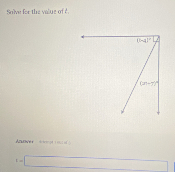 Solve for the value of t.
Answer  Attempt 1 out of 3
t=□