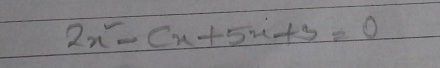 2x^2-cx+5x+3=0