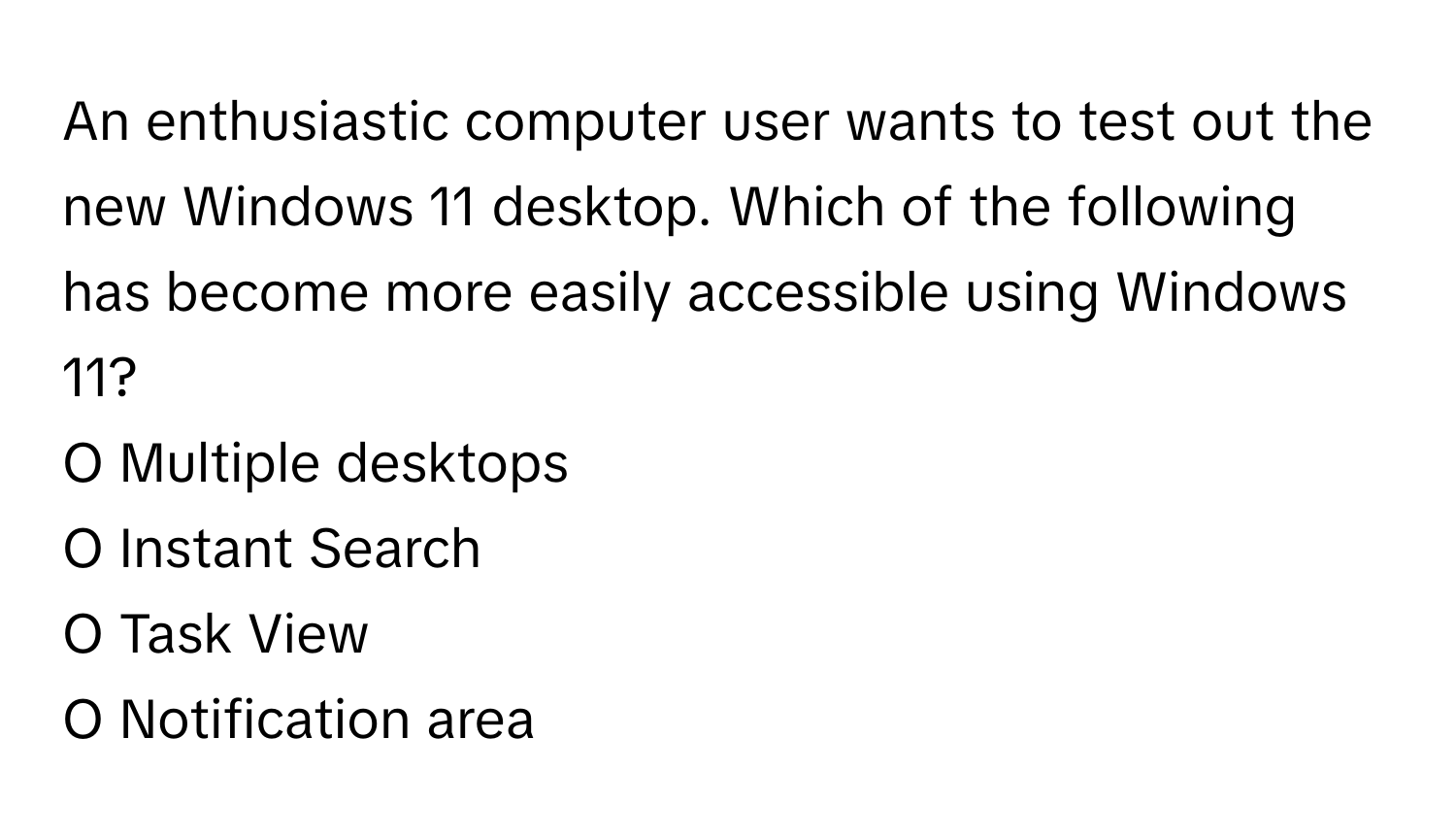 Solved: An enthusiastic computer user wants to test out the new Windows ...
