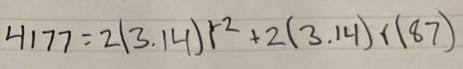 4177=2(3.14)t^2+2(3.14)r(87)