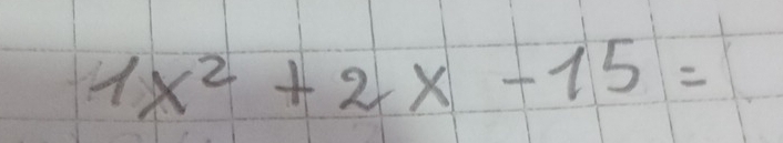 1x^2+2x-15=