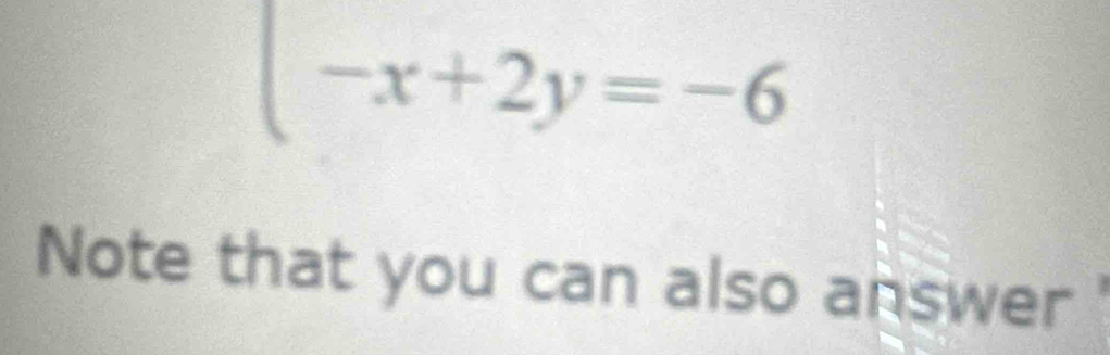 -x+2y=-6
Note that you can also answer'