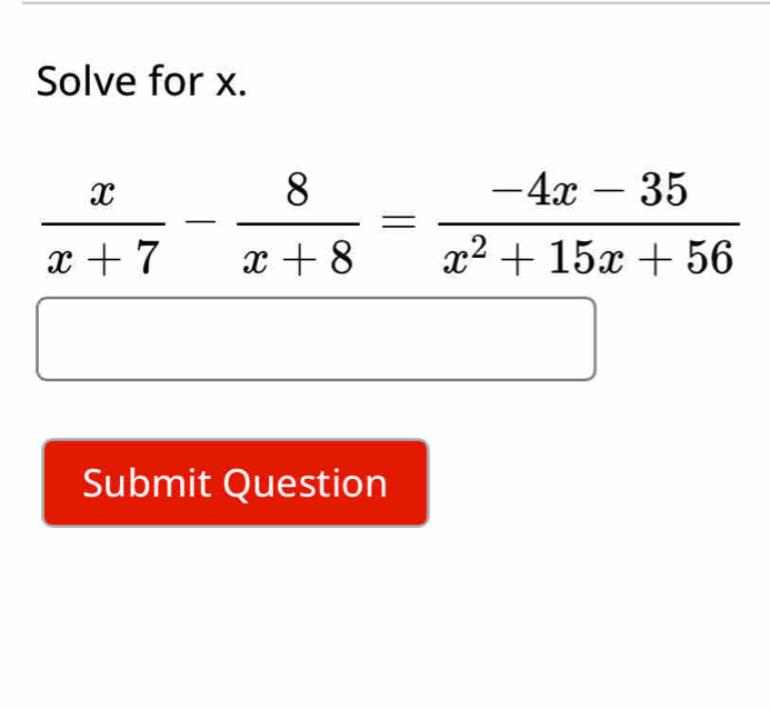 Solve for x.
Submit Question