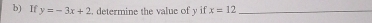 If y=-3x+2 , determine the value of y if x=12 _