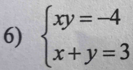 beginarrayl xy=-4 x+y=3endarray.