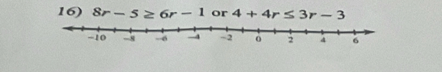 8r-5≥ 6r-1 or 4+4r≤ 3r-3