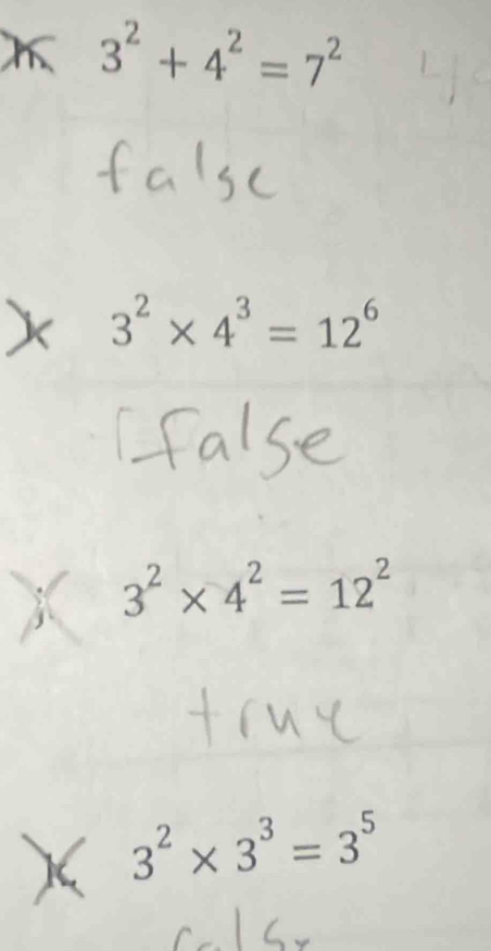 3^2+4^2=7^2
3^2* 4^3=12^6
3^2* 4^2=12^2
3^2* 3^3=3^5