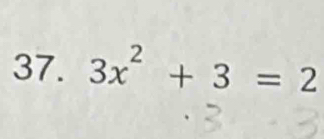 3x^2+3=2