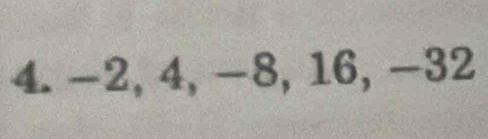 −2, 4, −8, 16, −32