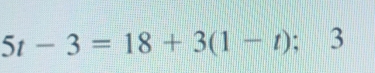 5t-3=18+3(1-t); 3