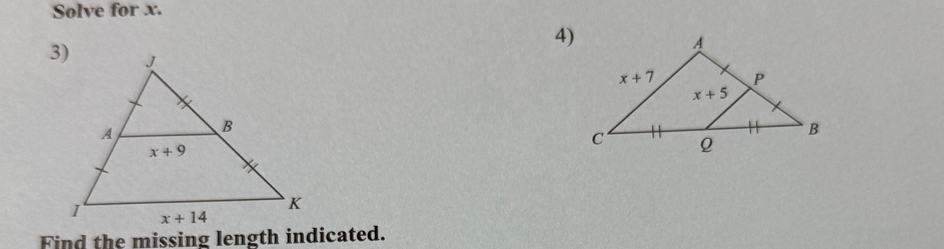 Solve for x.
4)
Find the missing length indicated.