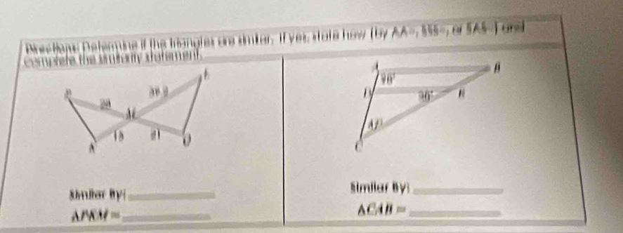 angles are simier. if yes; state how (by AA% ,BES= 6r SAS j and
Simlar Bty_
Simiiar By_
A/WM= _
△ CAB= _