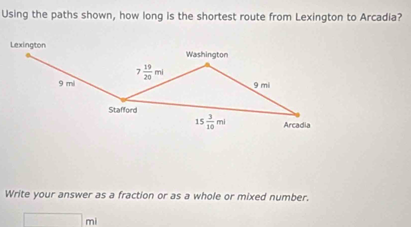 Using the paths shown, how long is the shortest route from Lexington to Arcadia?
Write your answer as a fraction or as a whole or mixed number.
□ ml