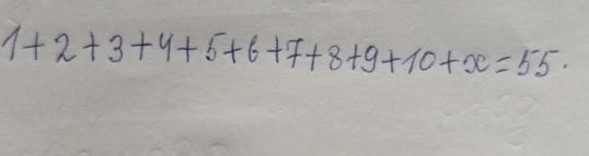 1+2+3+4+5+6+7+8+9+10+x=55.