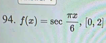 f(x)=sec  π x/6 ,[0,2]