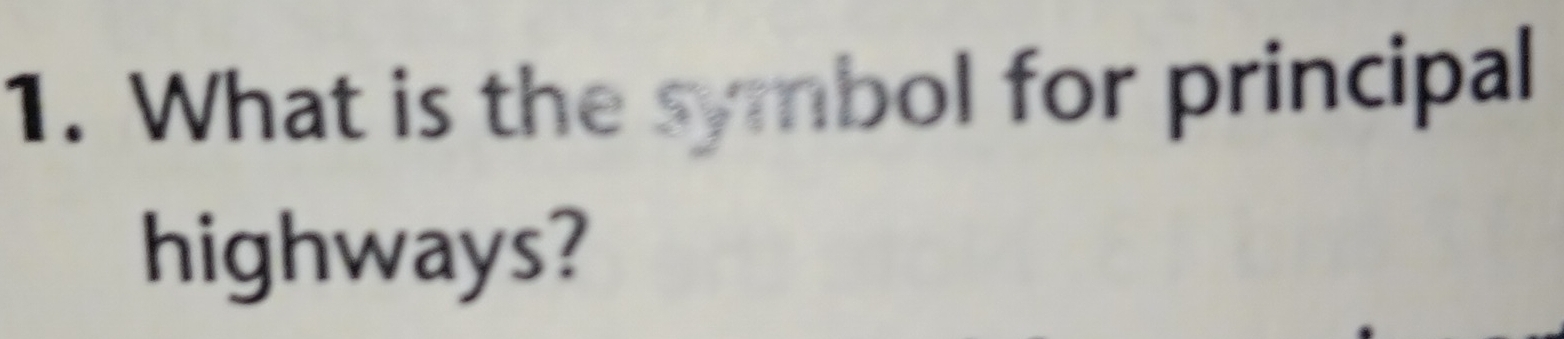 What is the symbol for principal 
highways?