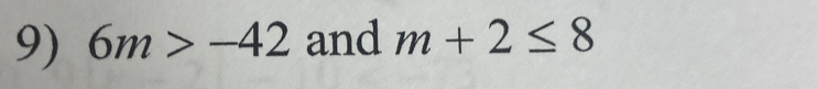 6m>-42 and m+2≤ 8