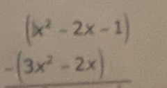 ()x^2-2x-1)
-(3x^2-2x)