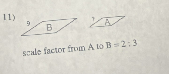 11)? A 
scale factor from A to B=2:3