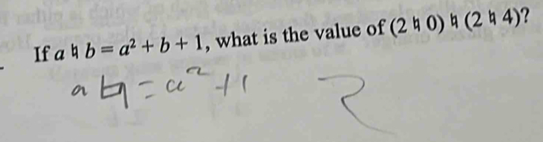 Solved: If a b_1 b=a^2+b+1 , what is the value of (211endpmatrix h(214 ...