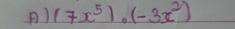 (7x^5)· (-3x^2)