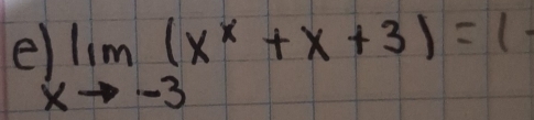 limlimits _xto -3(x^x+x+3)=1