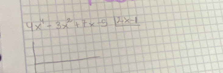 4x^4-3x^2+7x-5|frac 2x-1