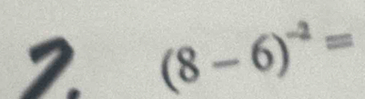 2 (8-6)^-2=