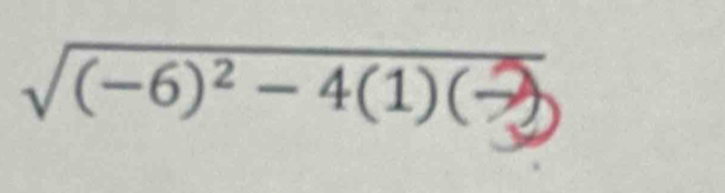 √(−6)²− 4(1)(2