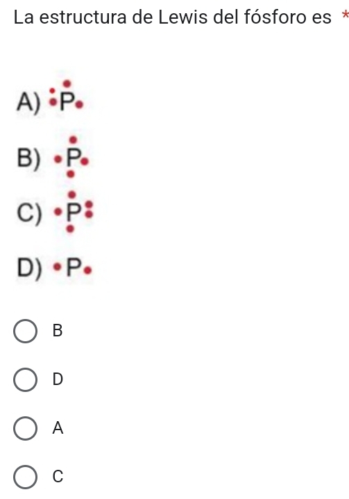 Resuelto:La estructura de Lewis del fósforo es* A) :dot P I B ...