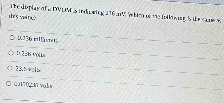 Solved: The display of a DVOM is indicating 236 mV. Which of the ...
