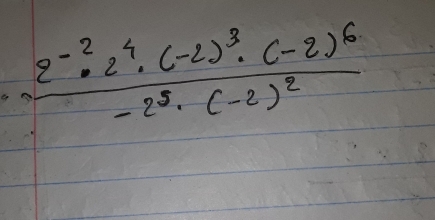 frac 2^(-2)· 2^4· (-2)^3· (-2)^6-2^5· (-2)^2