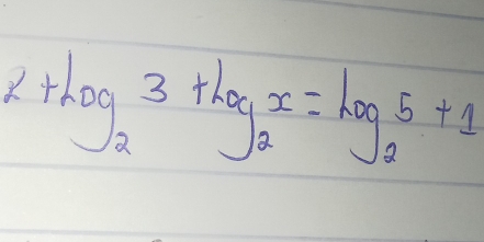 2+log _23+log _2x=log _25+1