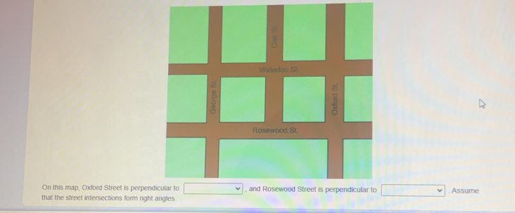 On this map, Oxford Street is perpen □. Assume
that the street intersections form righ