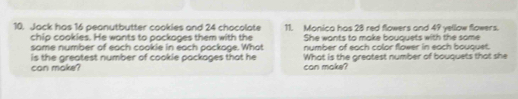 Solved: Jack has 16 peanutbutter cookies and 24 chacolate 11. Monica ...