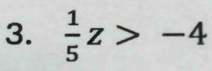  1/5 z>-4