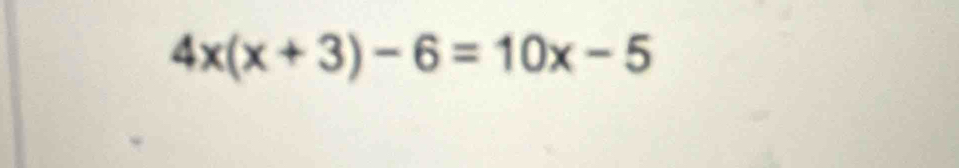 4x(x+3)-6=10x-5