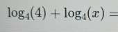 log _4(4)+log _4(x)=