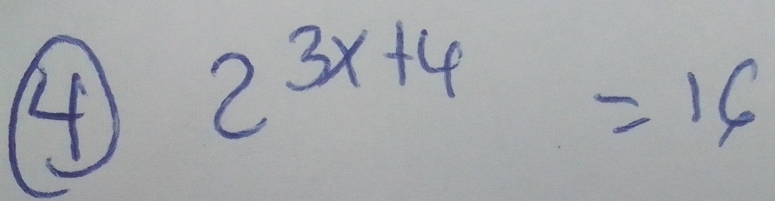 4
2^(3x+6)=16